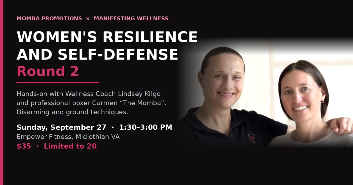 Manifesting Wellness - Women's Resilience and Self-Defense Class - Round # 2 flyer